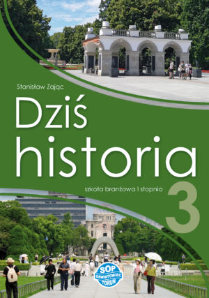 Dziś historia 3 – podręcznik dla szkoły branżowej I stopnia