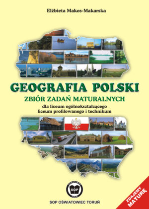 Geografia Polski - zbiór zadań maturalnych