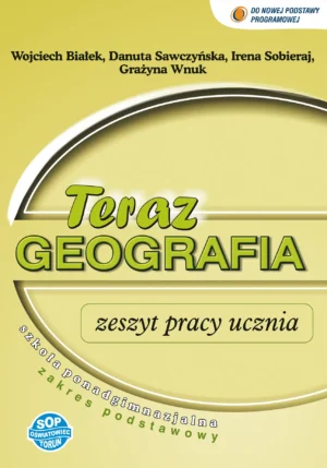 Teraz geografia - zeszyt pracy ucznia dla szkoły ponadgimnazjalnej, zakres podstawowy