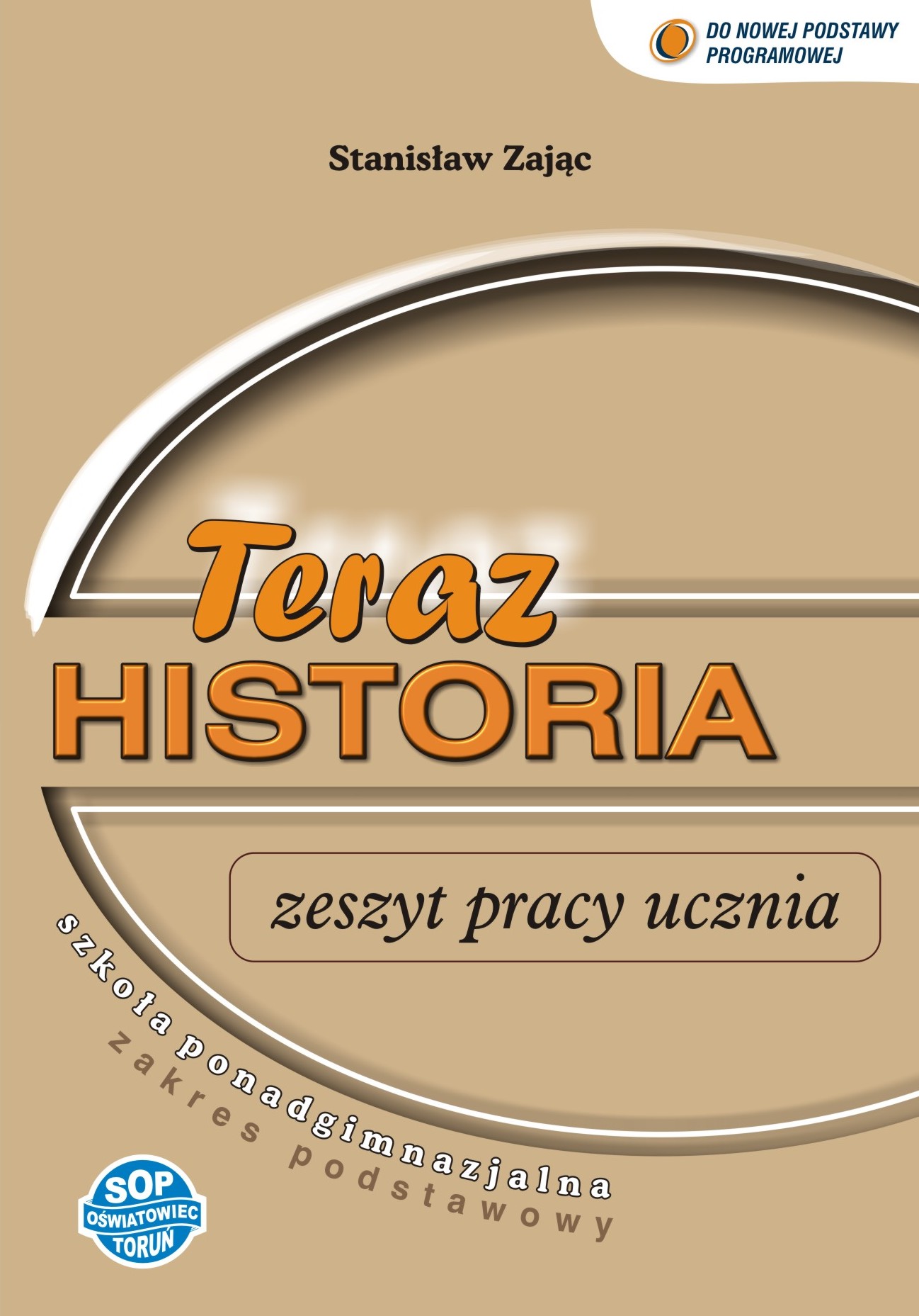 Teraz historia - zeszyt pracy ucznia dla szkoły ponadgimnazjalnej, zakres podstawowy