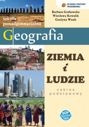 Ziemia i ludzie - podręcznik dla szkoły ponadgimnazjalnej, zakres podstawowy