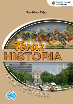 Teraz historia - podręcznik dla szkoły ponadgimnazjalnej, zakres podstawowy